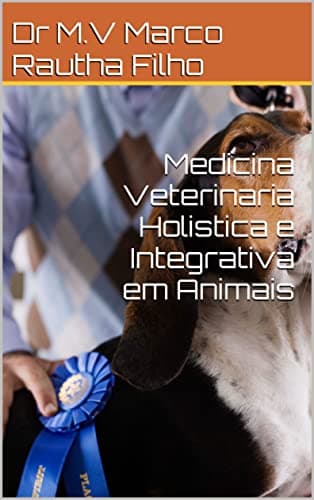 Medicina Veterinária Holística e Integrativa para Animais