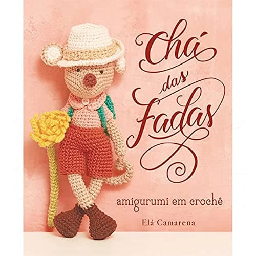 Amigurumi Em Crochê - Chá Das Fadas