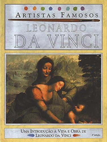 Leonardo Da Vinci - Artistas Famosos