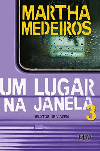 Um Lugar na Janela 3: Relatos de Viagem