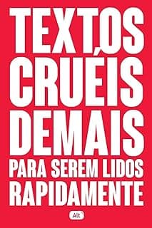 Textos Cruéis Demais Para Serem Lidos Rapidamente